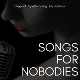 Songs for Nobodies show poster