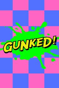 GUNKED! show poster