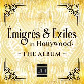 Emigres & Exiles in Hollywood: The Album show poster