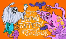 Best of Broadway Puppetry Halloween Spectacular