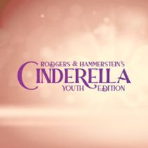 Rodgers & Hammerstein's Cinderella: Youth Edition