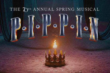 The 70th Annual Spring Musical: PIPPIN show poster