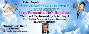 Peter Fogel's 'TIL DEATH DO US PART... YOU FIRST!' Dir. by Academy Award Nominee CHAZZ PALMINTERI in Long Island