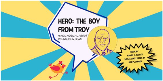 HERO THE BOY FROM TROY: A NEW MUSICAL ABOUT YOUNG JOHN LEWIS show poster