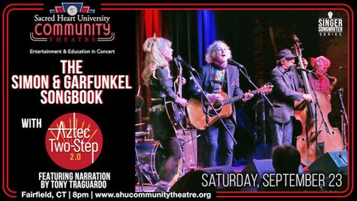 The Simon & Garfunkel Songbook featuring Aztec Two-Step 2.0 with narration by Tony Traguardo show poster