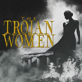 The Trojan Women show poster