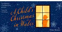 Vox Humana Chamber Choir presents: A Child's Christmas in Wales