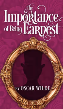 THE IMPORTANCE OF BEING EARNEST