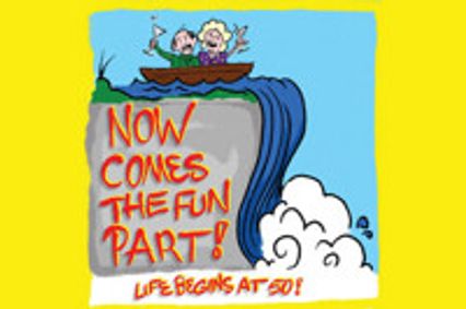 Now Comes the Fun Part: Life Begins at 50! show poster