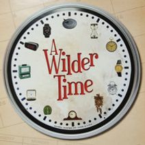 A Wilder Time