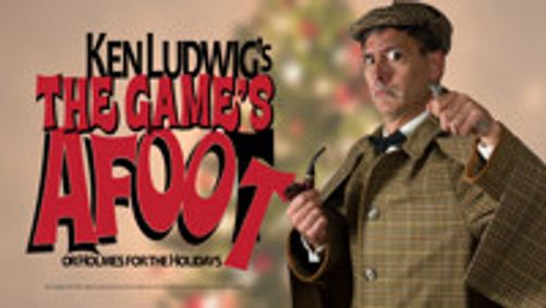 Ken Ludwig's The Game's Afoot show poster