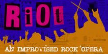 RiOt: An Improvised Rock Opera