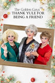 Golden Gays: Thank YULE for Being a Friend show poster