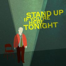 Stand Up If You're Here Tonight