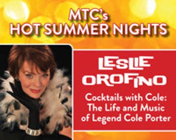 MTC’s Hot Summer Nights Presents Leslie Orofino “Cocktails with Cole: The Life and Music of Legend Cole Porter” show poster