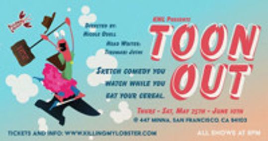 Killing My Lobster Presents: Toon Out show poster