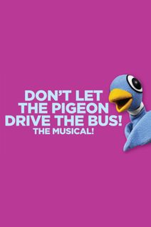 Don't Let the Pigeon Drive the Bus! The Musical! 