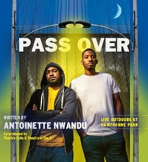 Theatre Exile and Theatre in the X present Antoinette Nwandu’s ‘Pass Over’