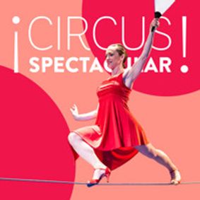 CIRCUS SPECTACULAR! show poster