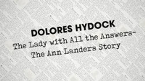 Dolores Hydock: The Lady with All the Answer-The Ann Landers Story show poster