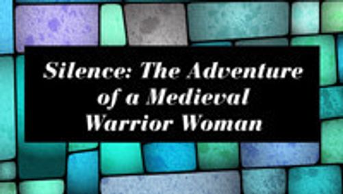 Dolores Hydock Silence: The Adventure of a Medieval Warrior Woman show poster