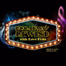 Broadway Rewind with Dave Rode