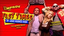 FST Improv Presents Fast Times at John Hughes High