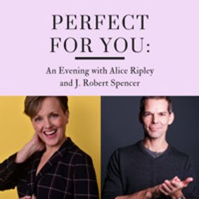 Perfect for You: An Evening with Alice Ripley and J. Robert Spencer show poster