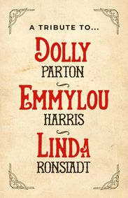 A Tribute to Dolly, Linda and Emmylou show poster
