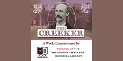 The Creeker, a Work Commissioned by The Friends of the Willoughby Wallace Memorial Library in Connecticut