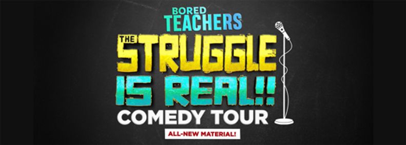 Bored Teachers: The Struggle Is Real! show poster