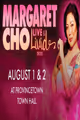 Margaret Cho: Live and LIVID! TWO NIGHTS in Boston