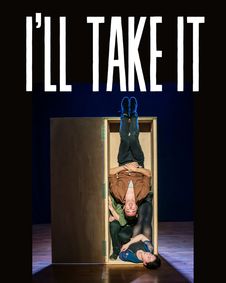 I'll Take It: An original work of contemporary circus by Parallel Exit show poster