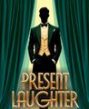 PRESENT LAUGHTER in Los Angeles