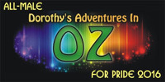 All-Male Dorothy's Adventures in Oz for Pride 2016 show poster