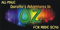 All-Male Dorothy's Adventures in Oz for Pride 2016