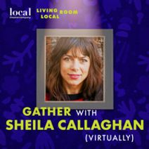 Living Room Local with Sheila Callaghan