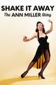 Shake It Away: The Ann Miller Story in Los Angeles