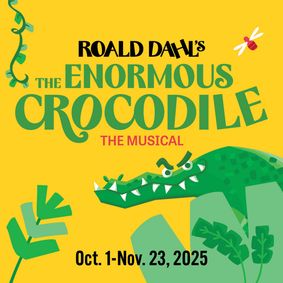 Children’s Theatre Company presents The Roald Dahl Story Company’s production of The Enormous Crocodile The Musical show poster