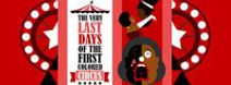 The Very Last Days of The First Colored Circus