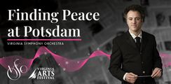 Virginia Symphony Orchestra | Eric Jacobsen, conductor | Finding Peace at Potsdam in Central Virginia