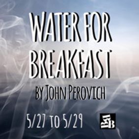 WATER FOR BREAKFAST by John Perovich show poster