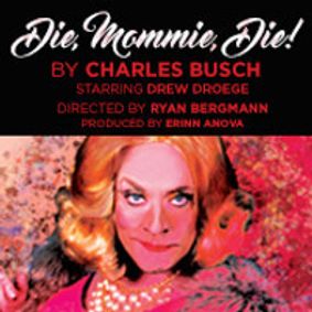 Die, Mommie, Die! show poster