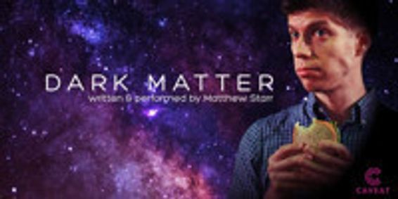 Dark Matter - Part Stand-up, Part Science show poster