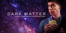Dark Matter - Part Stand-up, Part Science