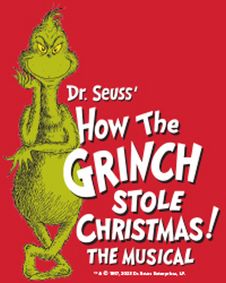 Dr Seuss’ How the Grinch Stole Christmas! The Musical show poster