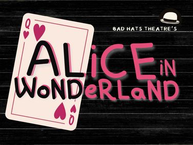 Bad Hats Theatre's ALICE IN WONDERLAND show poster