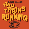 August Wilson's Two Trains Running in Cleveland