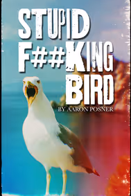 Stupid F##king Bird by Aaron Posner show poster