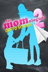 MOMologues 2: Off to School show poster